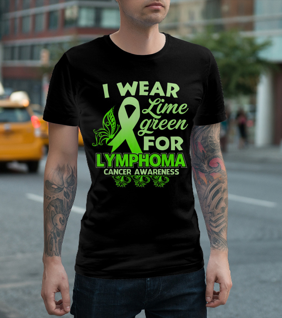 I Wear Lime Green For Lymphoma Cancer Awareness T-Shirt