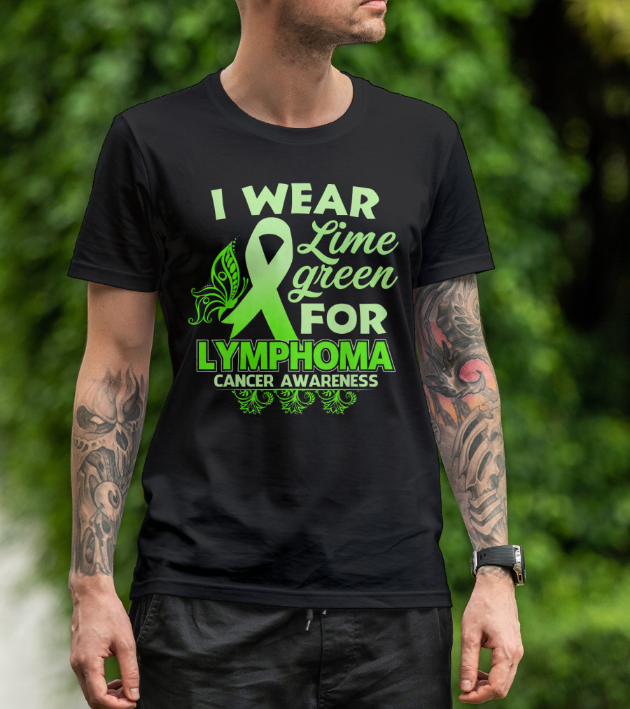 I Wear Lime Green For Lymphoma Cancer Awareness T-Shirt