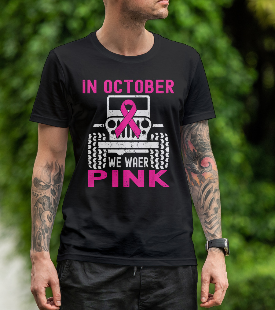 In October We Wear Pink Jeep T-Shirt