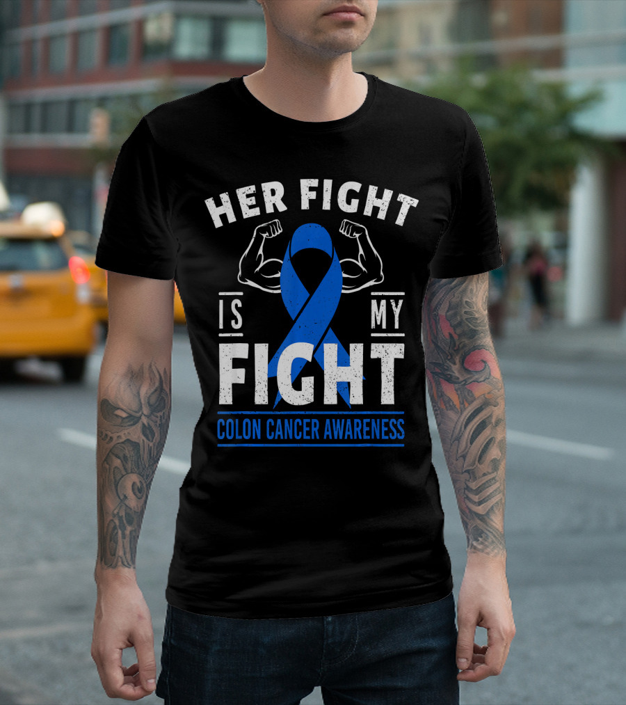 Her Fight Is My Fight Blue Ribbon Colon Cancer Awareness T-Shirt