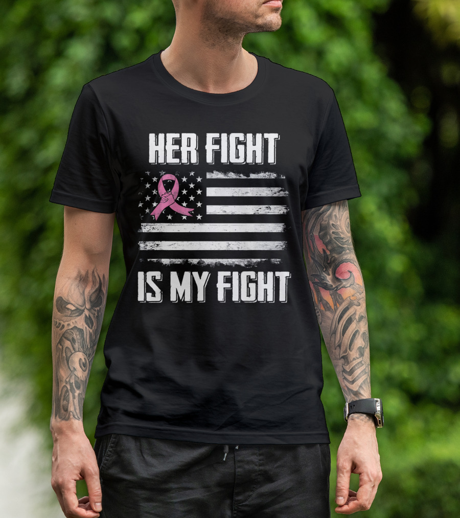 Her Fight Is My Fight Pink Ribbon American Flag Breast Cancer Awareness T-Shirt