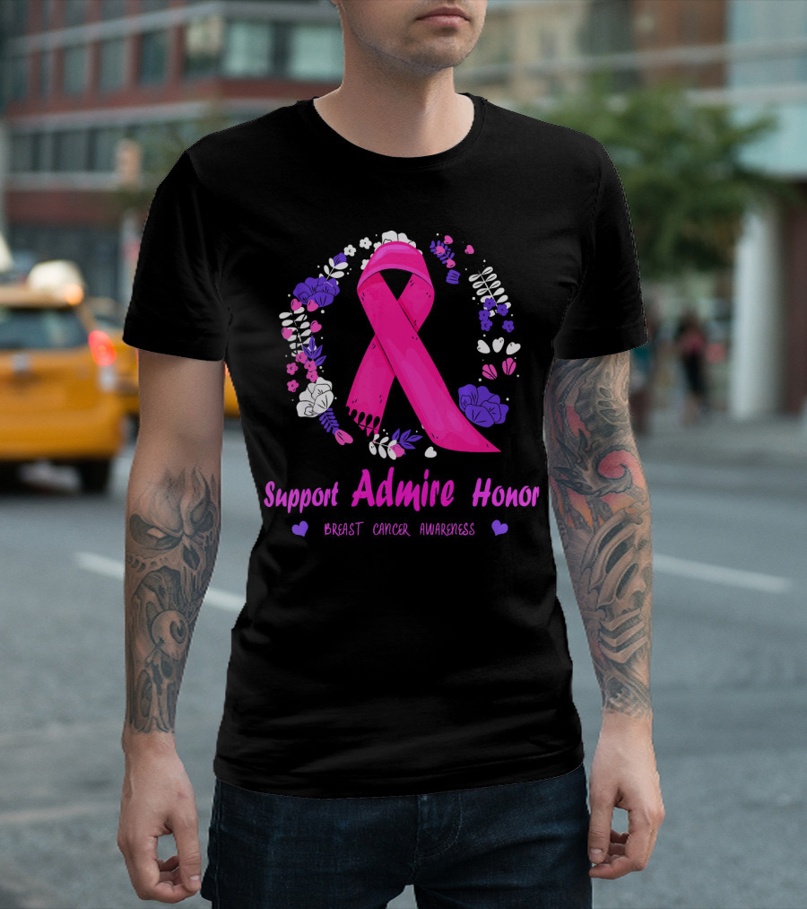 Support Admire Honor Breast Cancer Awareness T-Shirt