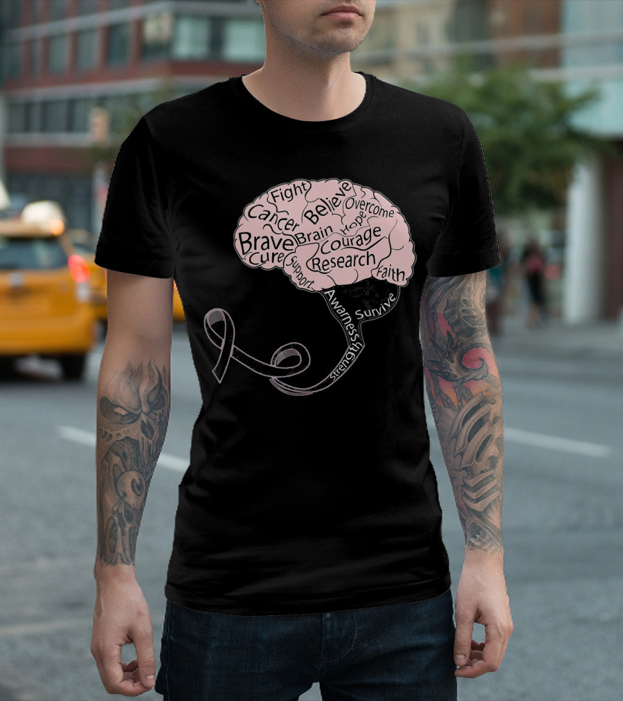Men and Women Motivation Brain Cancer Fight Believe Brave Awareness Courage Strength Support T-Shirt