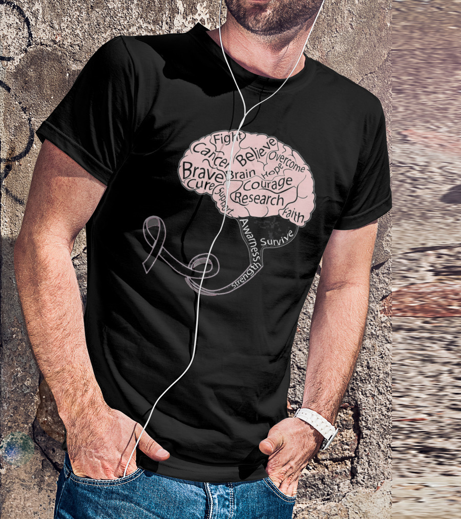 Men And Women Motivation Brain Cancer Fight Believe Brave Awareness Courage Strength Support T-Shirt