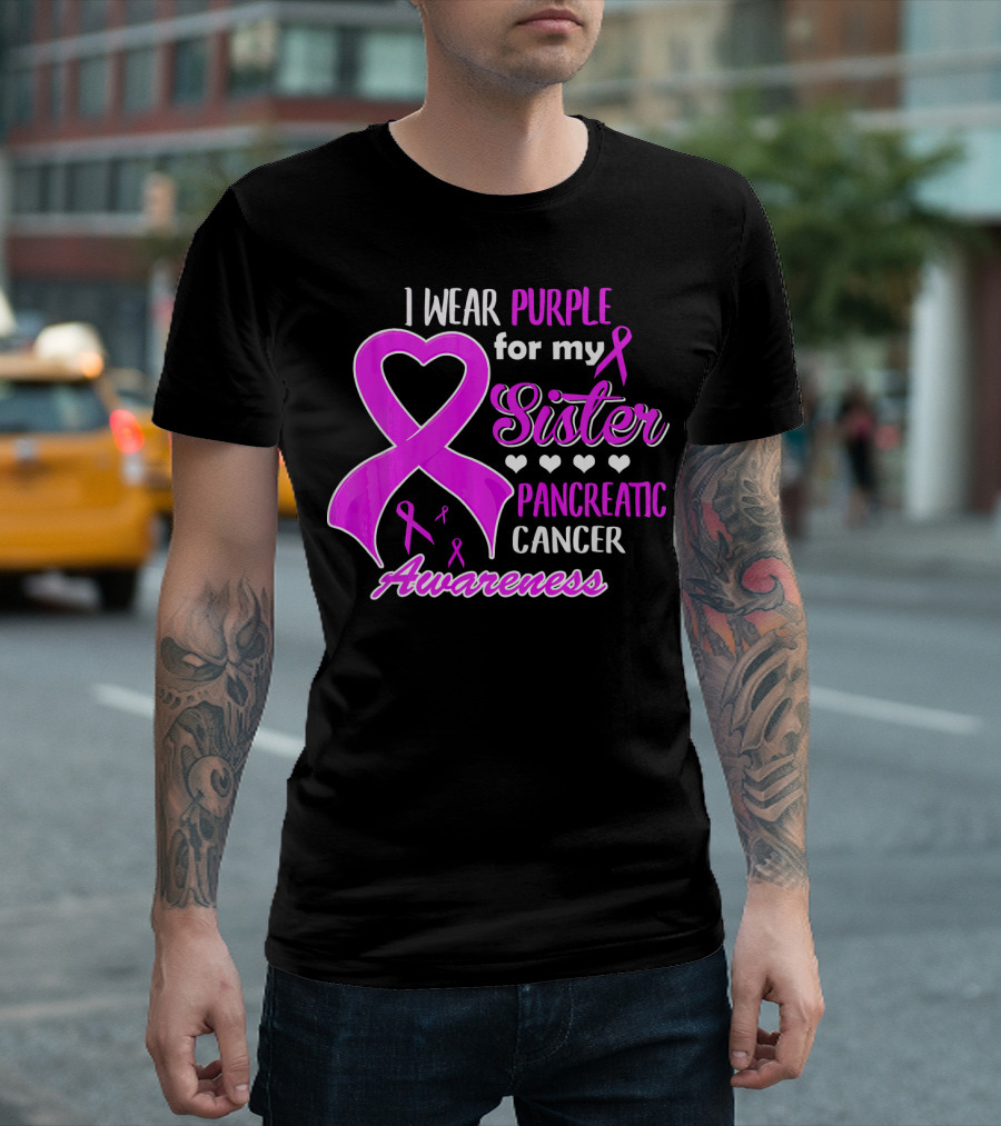 I Wear Purple for My Sister Pancreatic Cancer Awareness T-Shirt