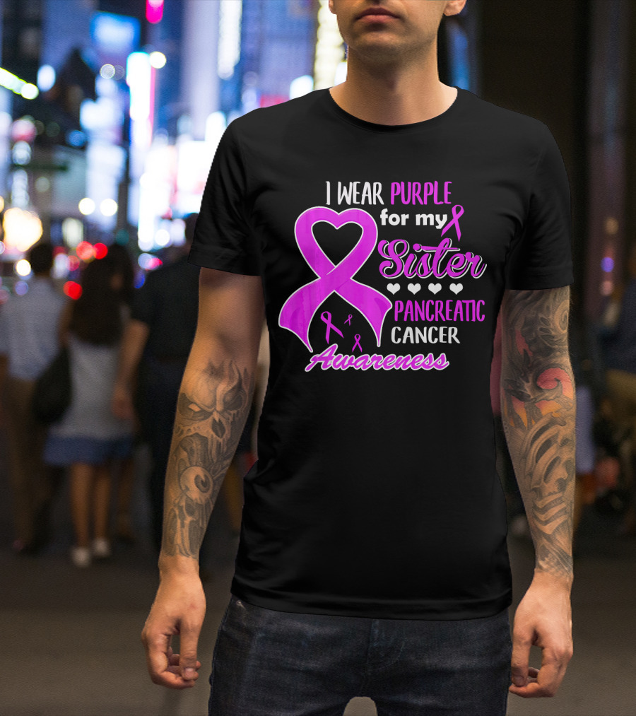 I Wear Purple For My Sister Pancreatic Cancer Awareness T-Shirt