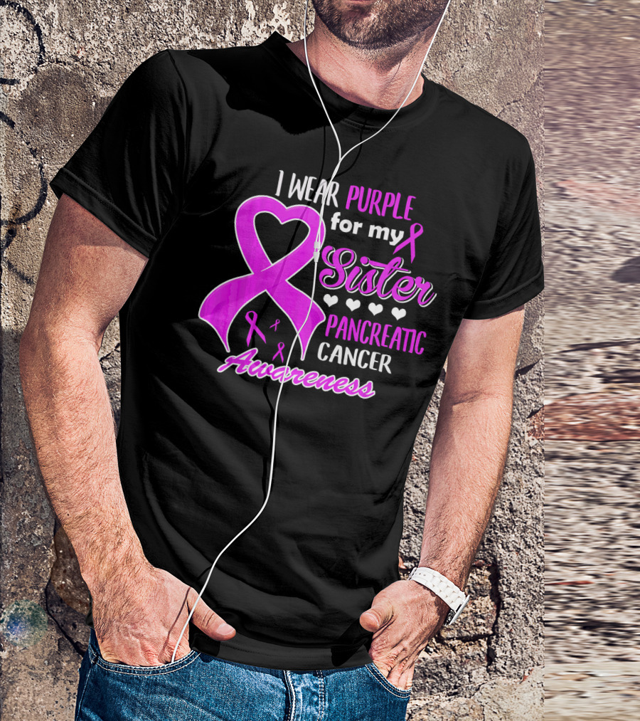 I Wear Purple For My Sister Pancreatic Cancer Awareness T-Shirt