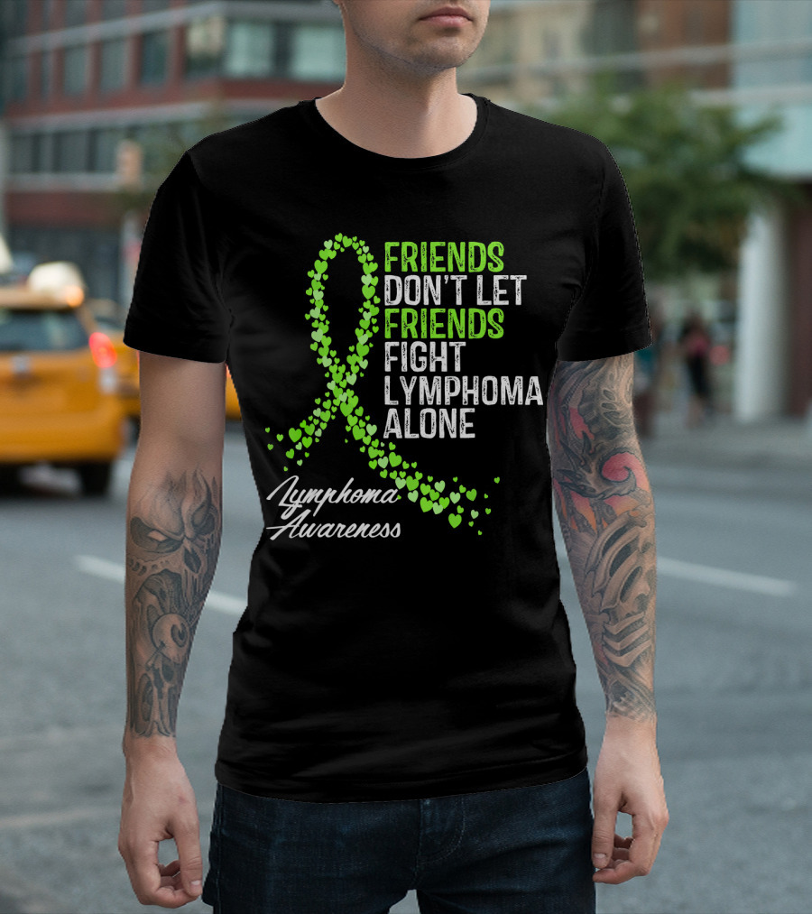 Friends Don't Let Friends Fight Lymphoma Alone Lymphoma Awareness T-Shirt