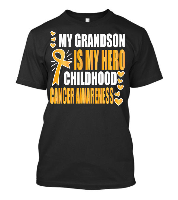My Grandson Is My Hero Childhood Cancer Awareness T-Shirt