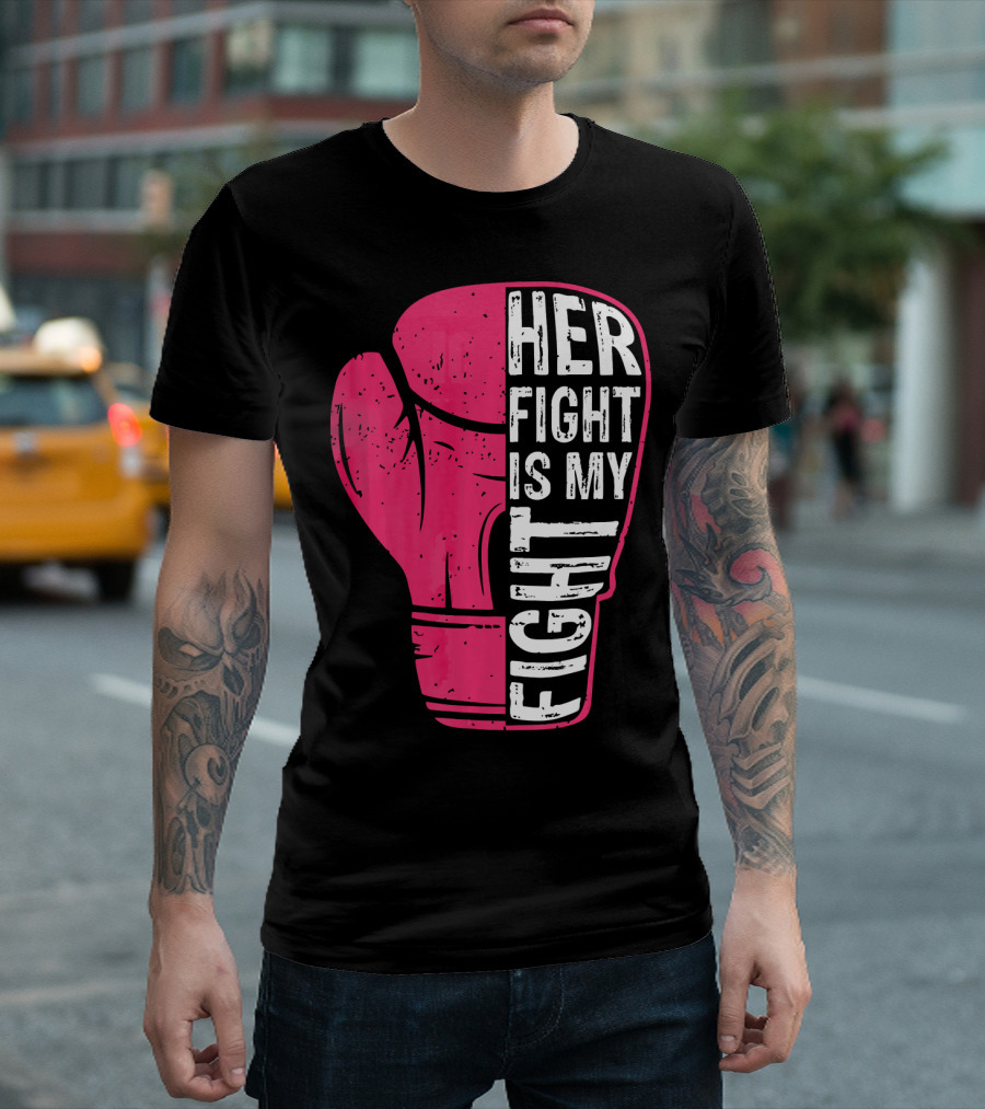 Her Fight Is My Fight Pink Boxing Glove T-Shirt