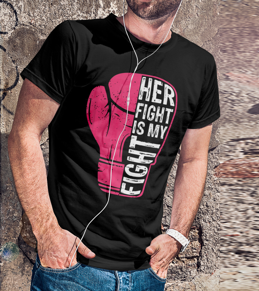 Her Fight Is My Fight Pink Boxing Glove T-Shirt