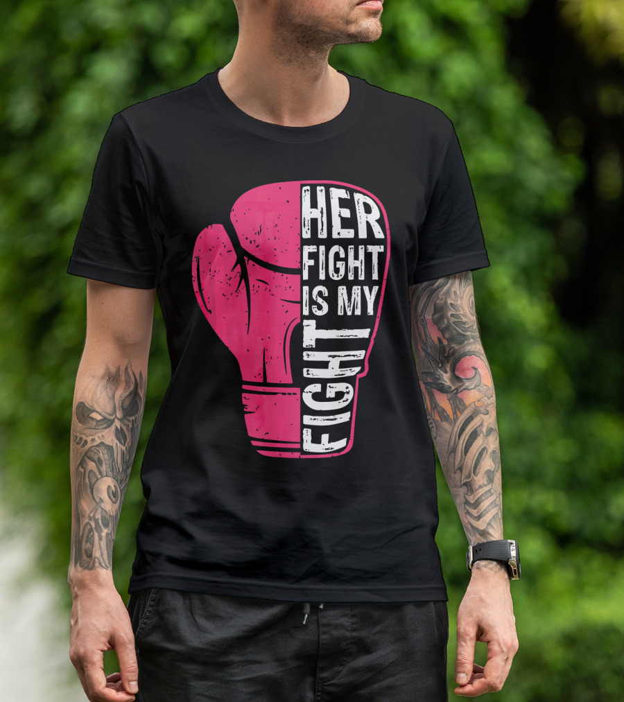 Her Fight Is My Fight Pink Boxing Glove T-Shirt