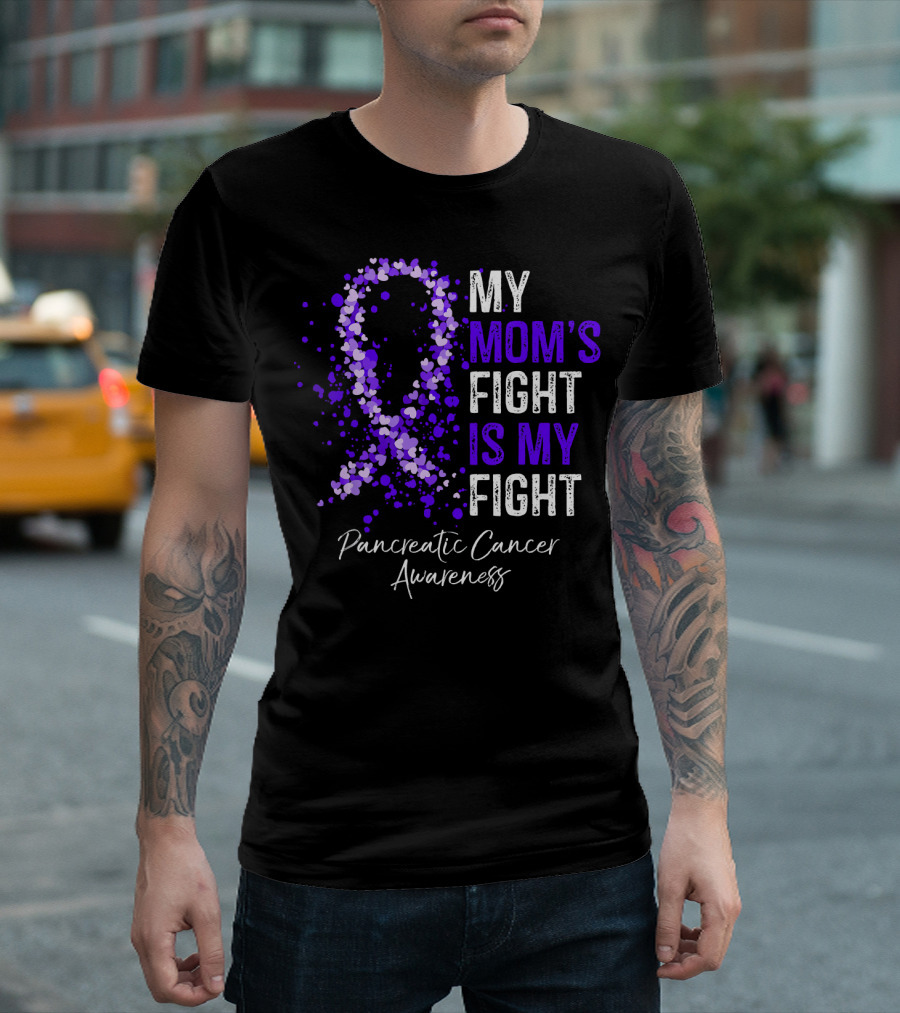 My Mom's Fight Is My Fight Pancreatic Cancer Awareness T-Shirt