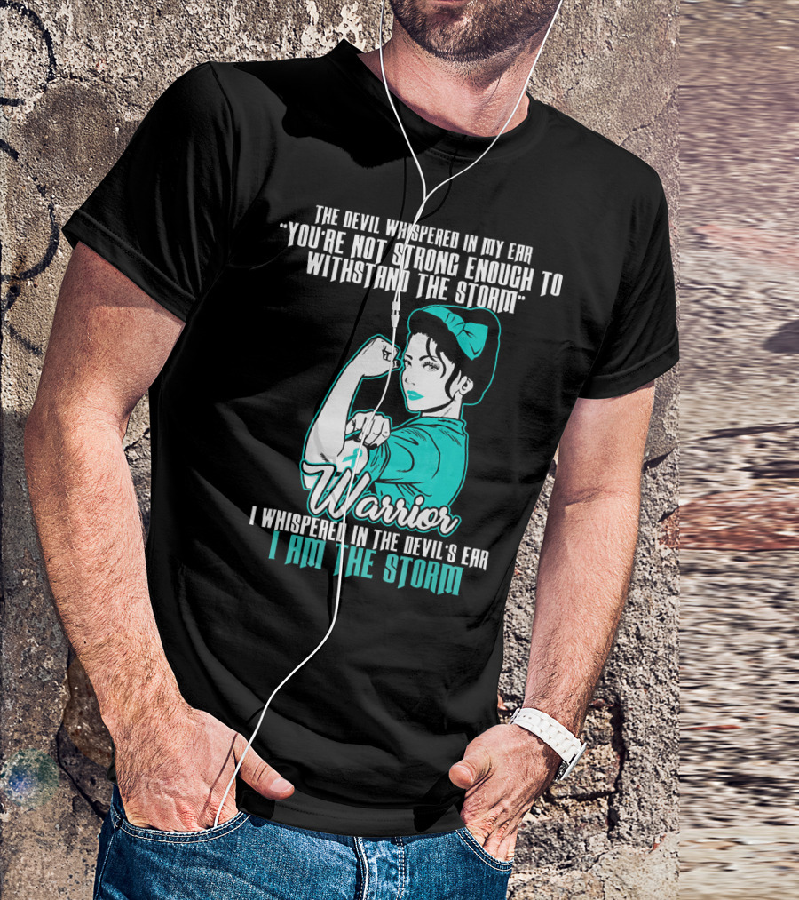 Warrior Wife Teal I Am The Storm Ovarian Cancer T-Shirt