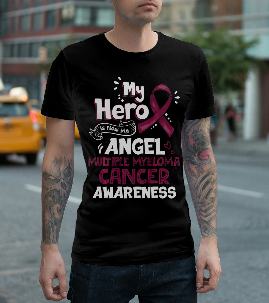 My Hero Is Now My Angel Multiple Myeloma Cancer Awareness T-Shirt