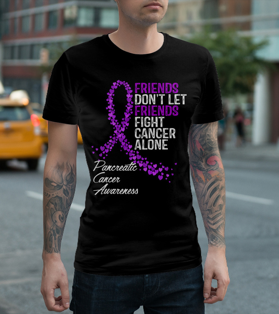 Friends Don't Let Friends Fight Cancer Alone Pancreatic Cancer Awareness T-Shirt