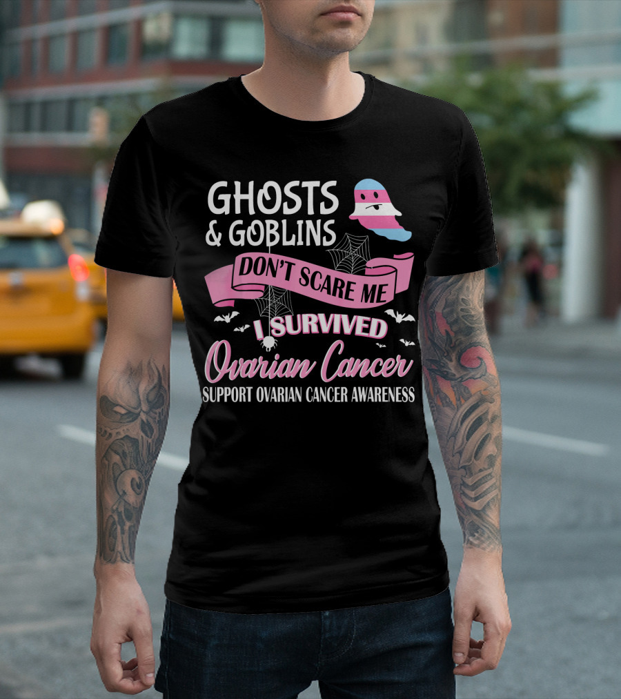 Ghosts and Goblins Don't Scare Me I Survived Ovarian Cancer Support Awareness T-Shirt