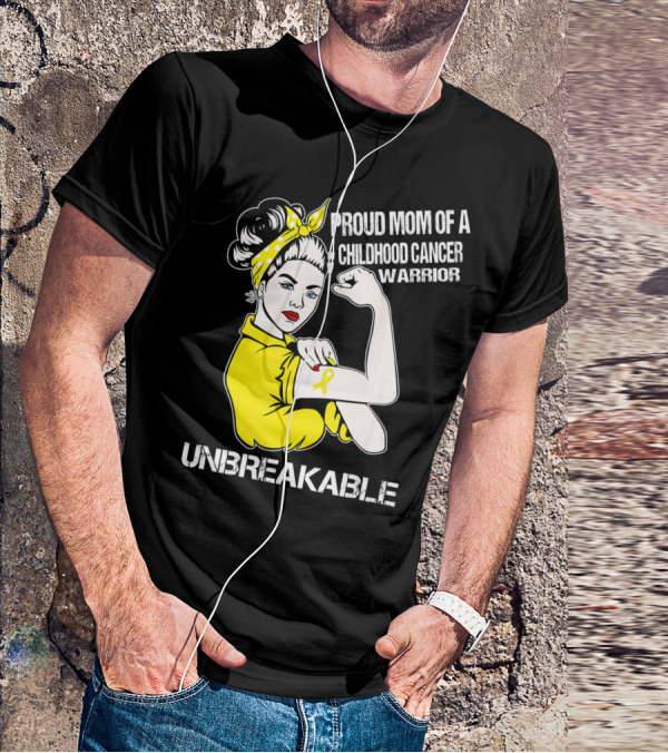 Proud Mom Of A Childhood Cancer Warrior Unbreakable T-Shirt