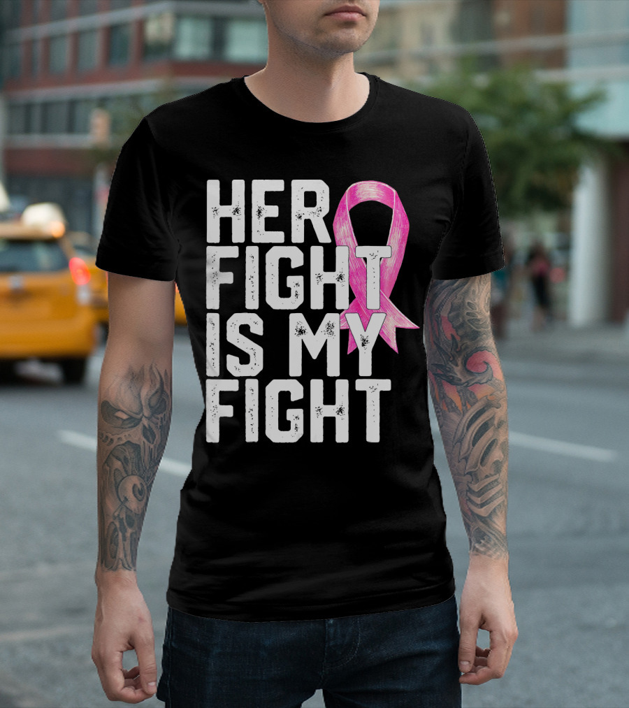 Her Fight Is My Fight Breast Cancer Awareness Family T-Shirt
