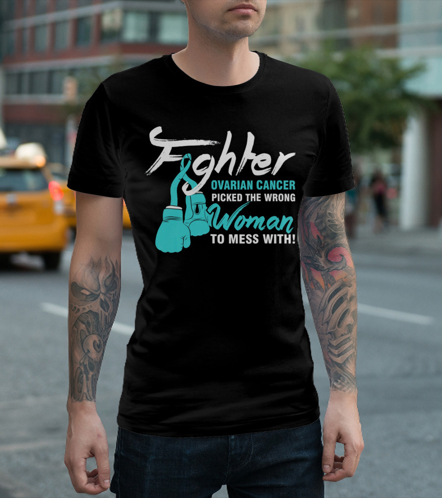 Fighter Ovarian Cancer Picked The Wrong Woman To Mess With Boxing Gloves T-Shirt