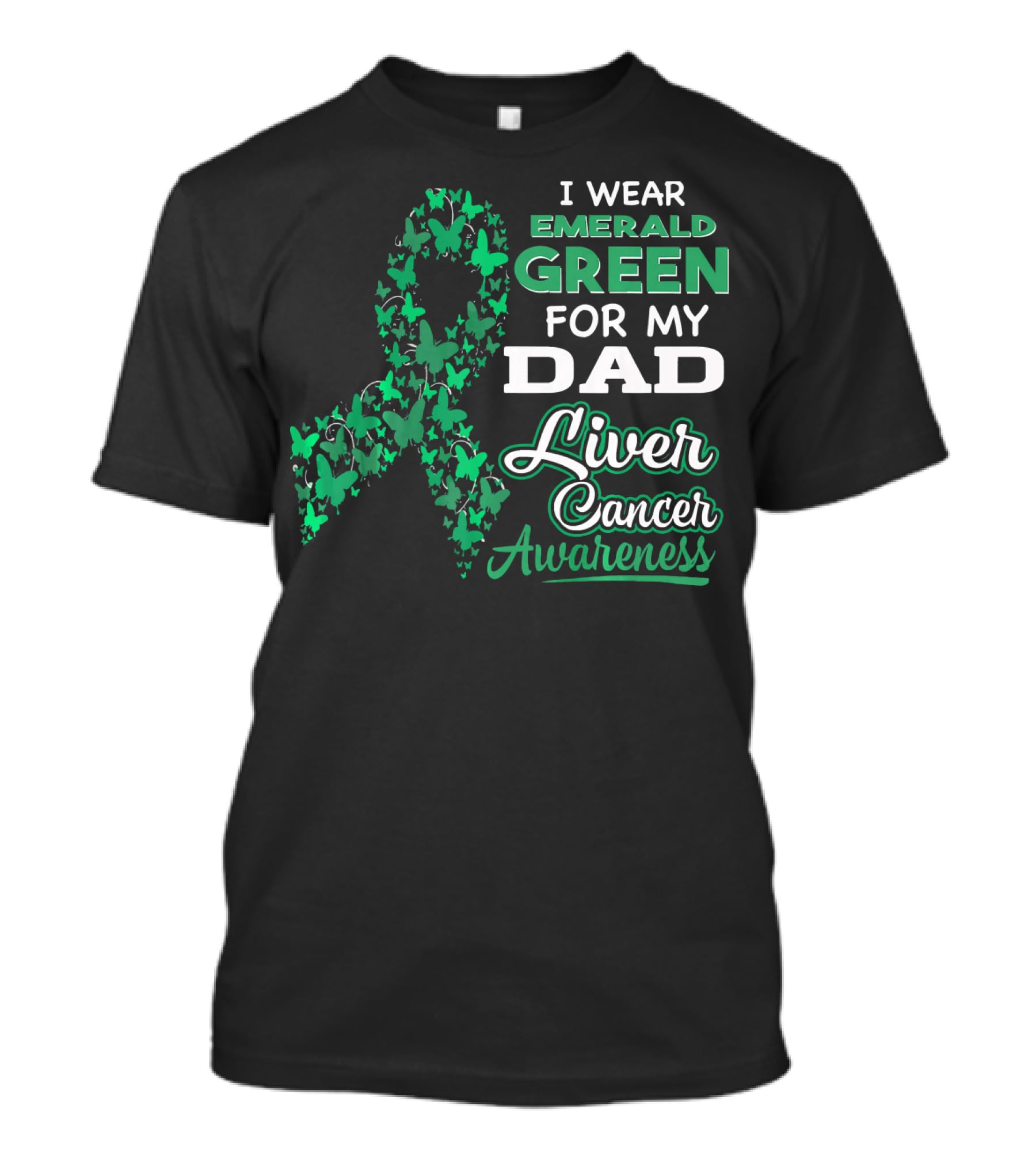 I Wear Emerald Green For My Dad Liver Cancer Awareness T-Shirt