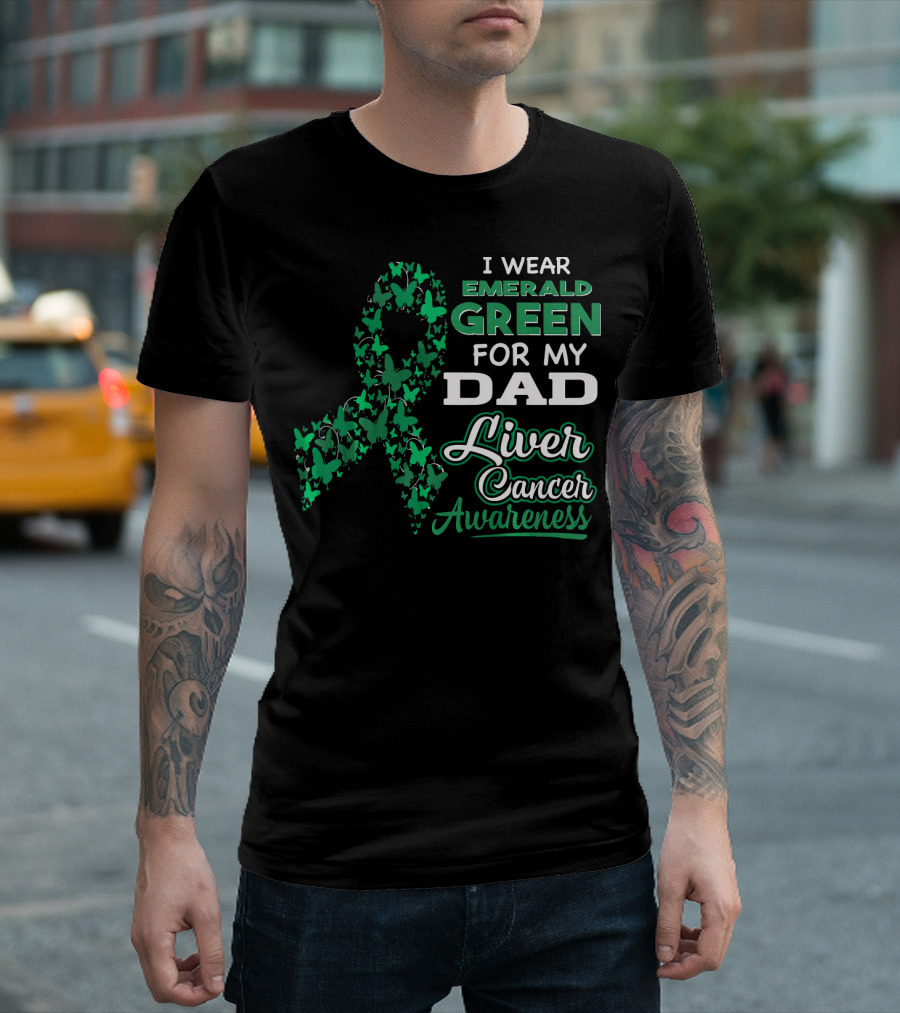 I Wear Emerald Green for My Dad Liver Cancer Awareness T-Shirt