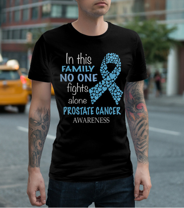 In This Family No One Fights Alone Prostate Cancer Awareness T-Shirt
