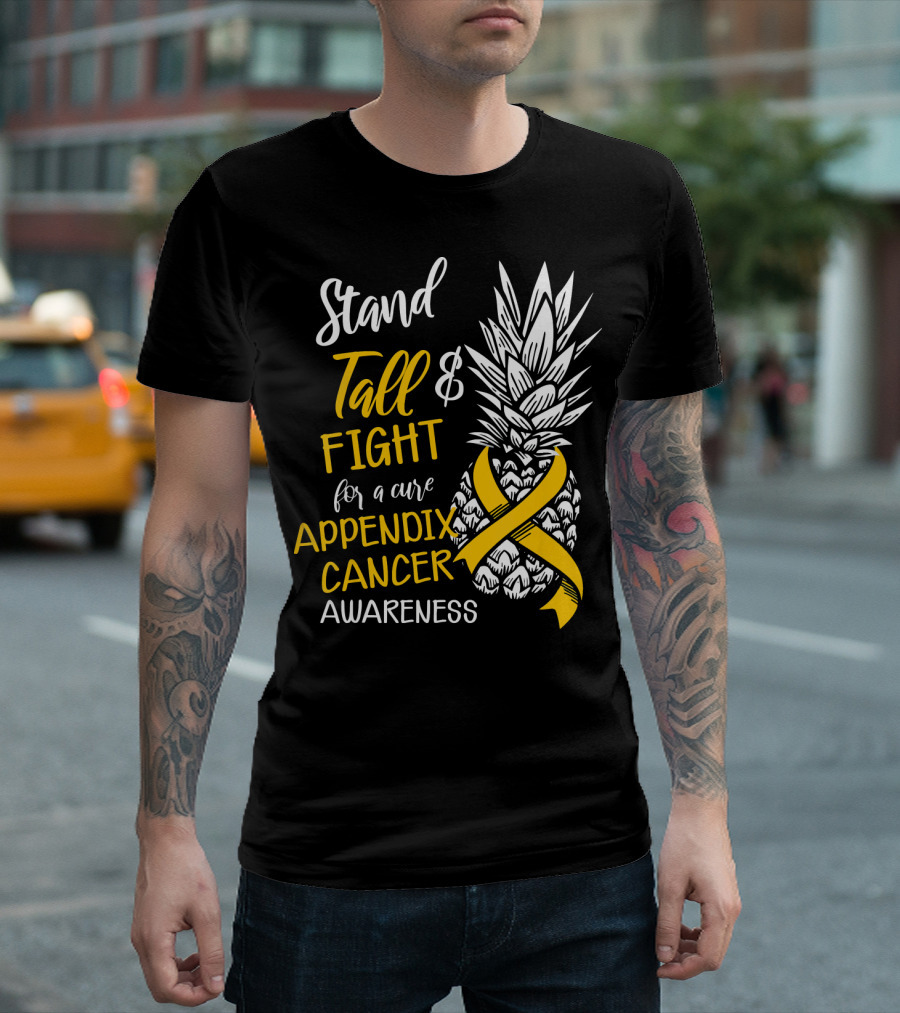 Stand Tall and Fight for a Cure Appendix Cancer Awareness Pineapple T-Shirt