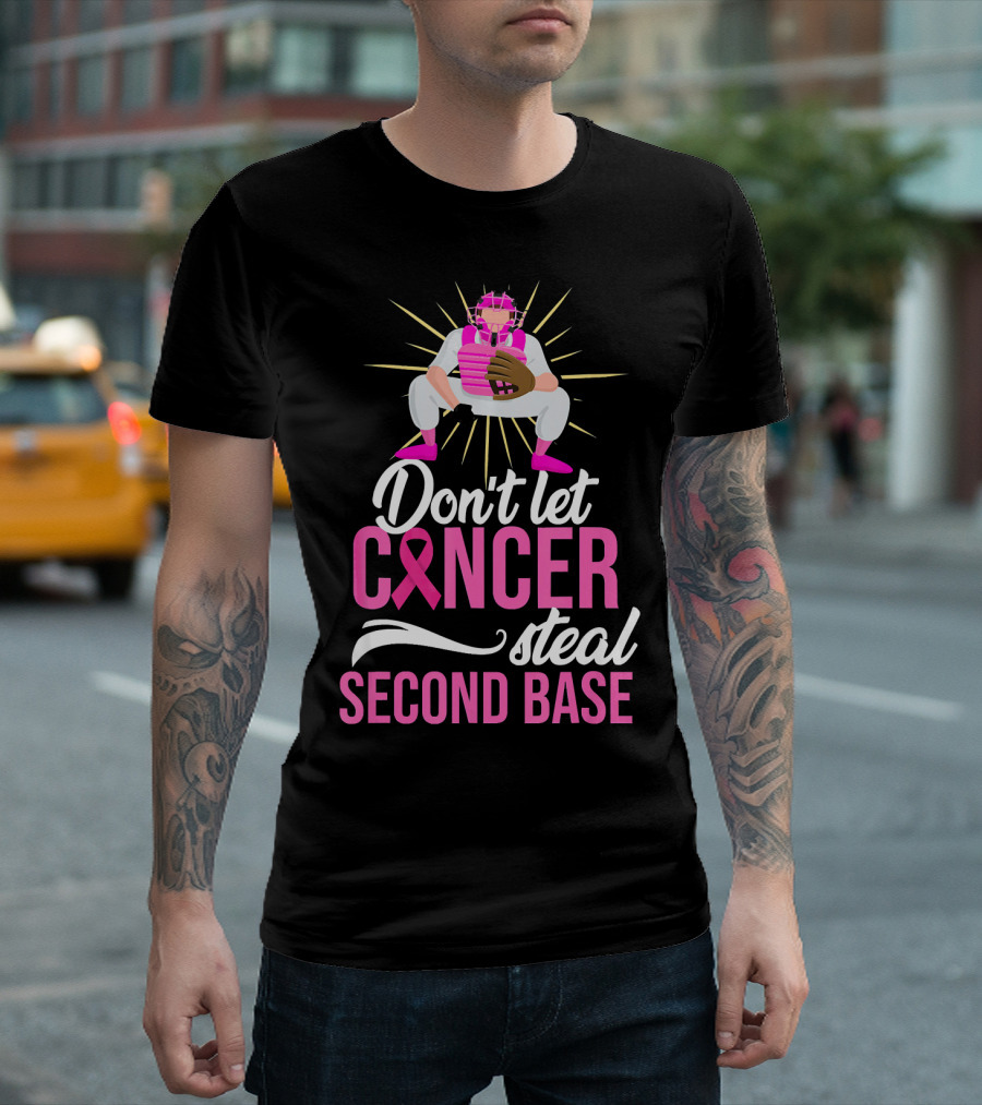 Don't Let Cancer Steal Second Base Breast Cancer Awareness T-Shirt