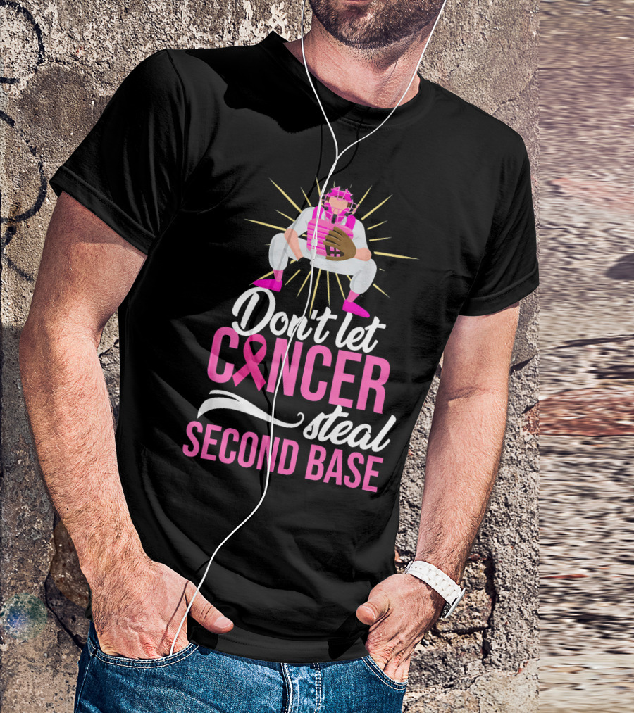 Don't Let Cancer Steal Second Base Breast Cancer Awareness T-Shirt