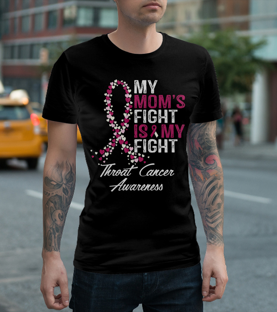 My Mom's Fight Is My Fight Throat Cancer Awareness T-Shirt