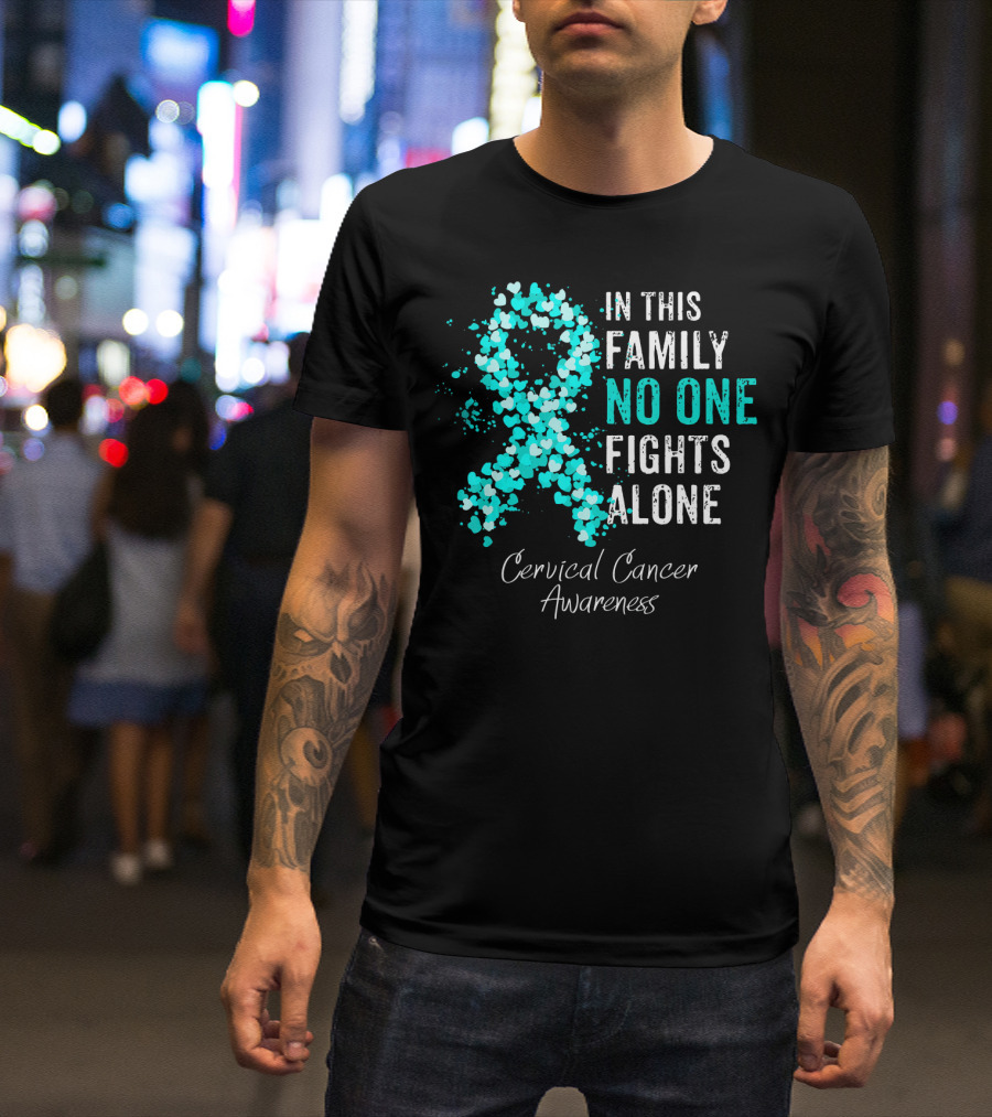 In This Family No One Fights Alone Cervical Cancer Awareness T-Shirt