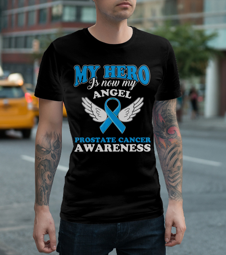 My Hero Is Now My Angel Prostate Cancer Awareness T-Shirt