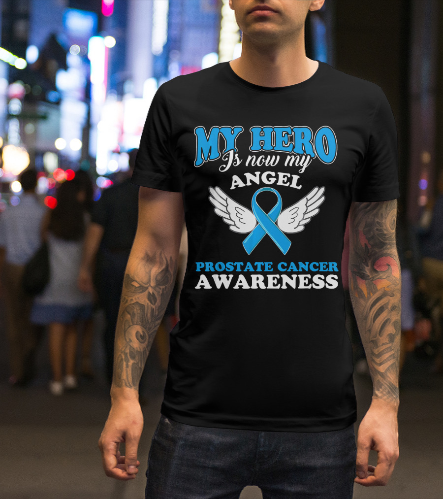 My Hero Is Now My Angel Prostate Cancer Awareness T-Shirt