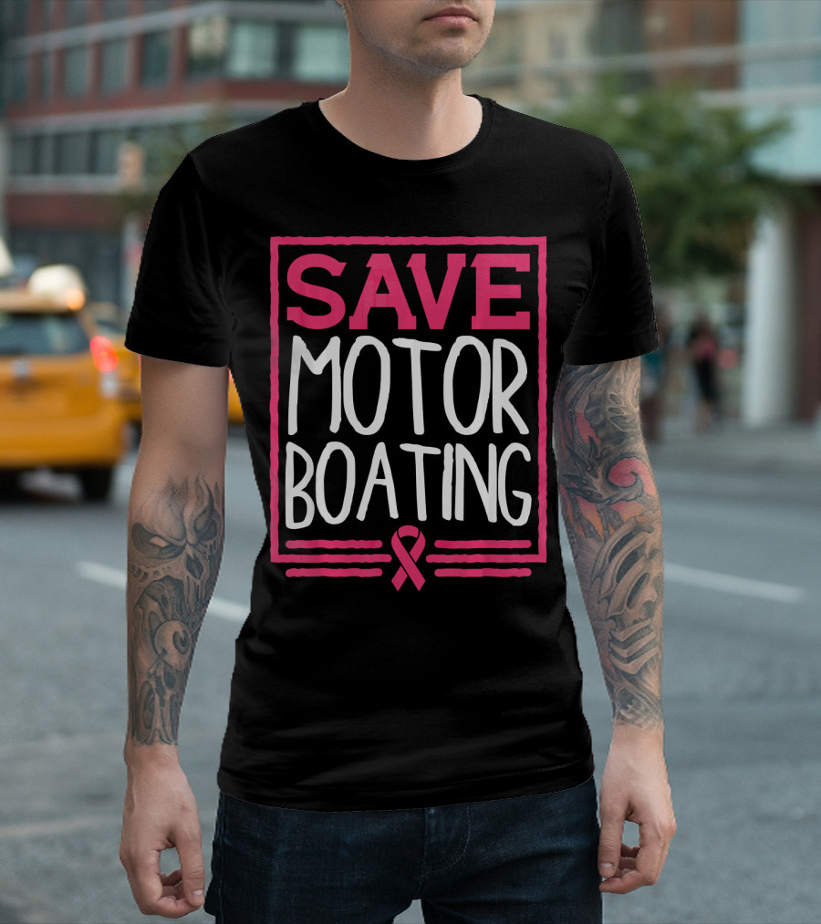 Save Motor Boating Breast Cancer Awareness T-Shirt