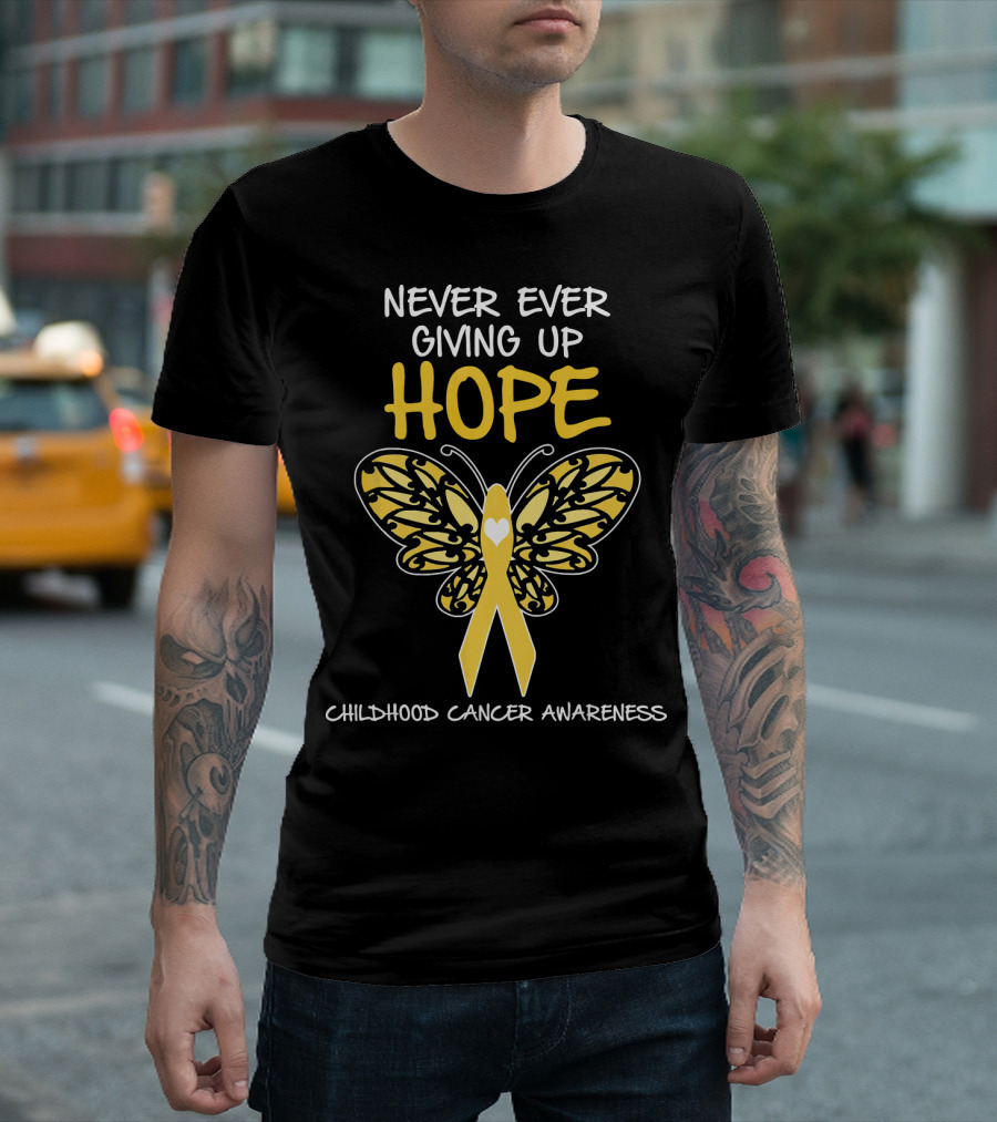 Never Ever Giving Up Hope Childhood Cancer Awareness T-Shirt