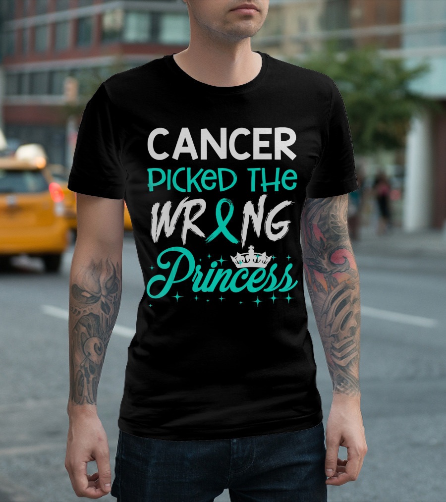 Cancer Picked The Wrong Princess Teal T-Shirt