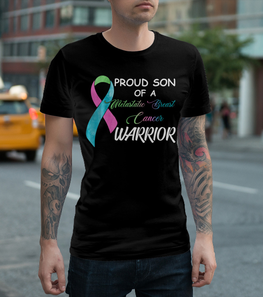 Proud Son of a Metastatic Breast Cancer Warrior T-Shirt