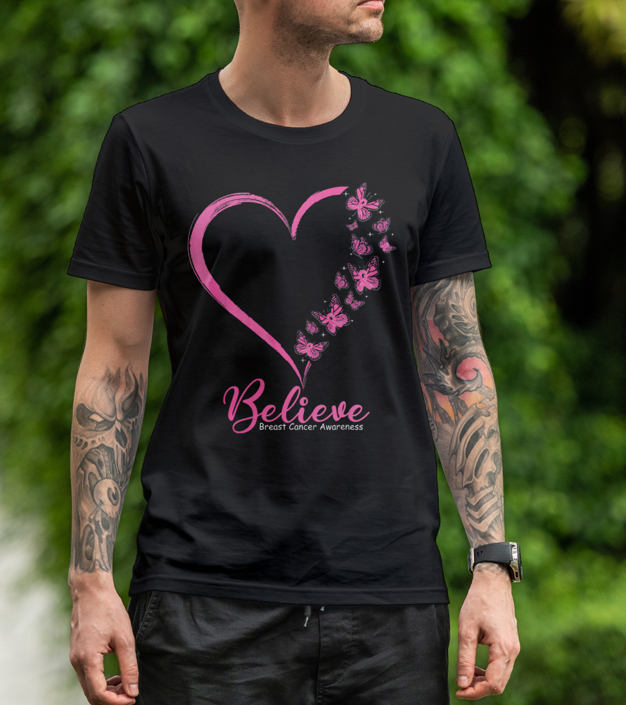 Believe Heart And Pink Butterflies Breast Cancer Awareness T-Shirt