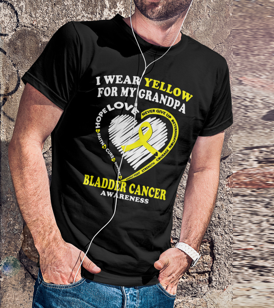 I Wear Yellow For My Grandpa Bladder Cancer Awareness Hope Love Courage T-Shirt