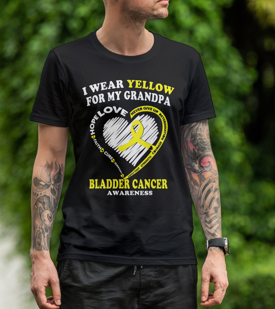 I Wear Yellow For My Grandpa Bladder Cancer Awareness Hope Love Courage T-Shirt