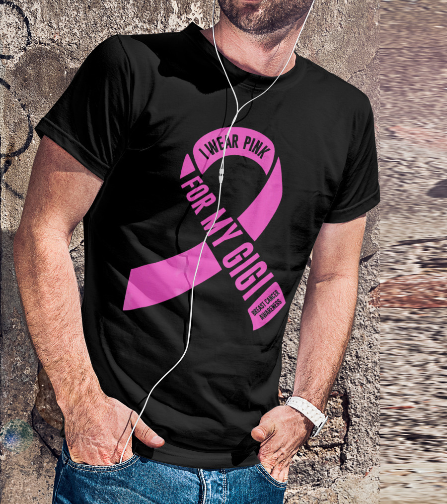 I Wear Pink For My Gigi Breast Cancer Awareness T-Shirt
