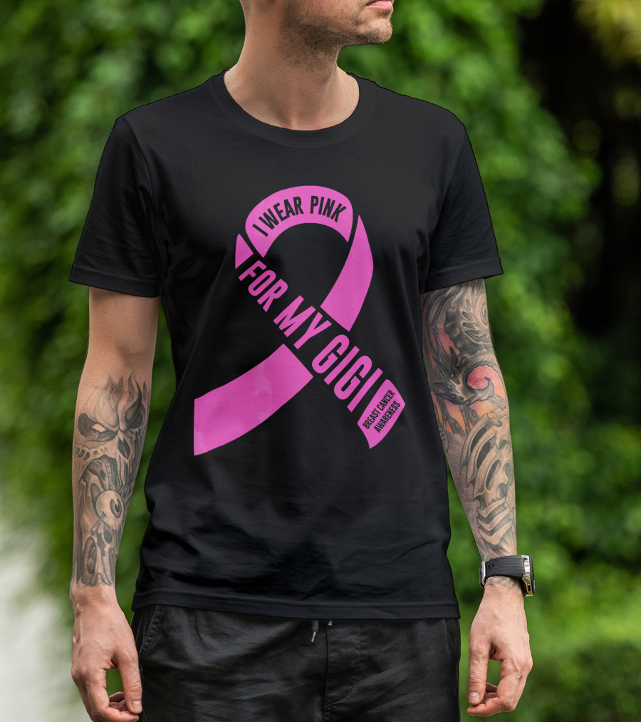 I Wear Pink For My Gigi Breast Cancer Awareness T-Shirt