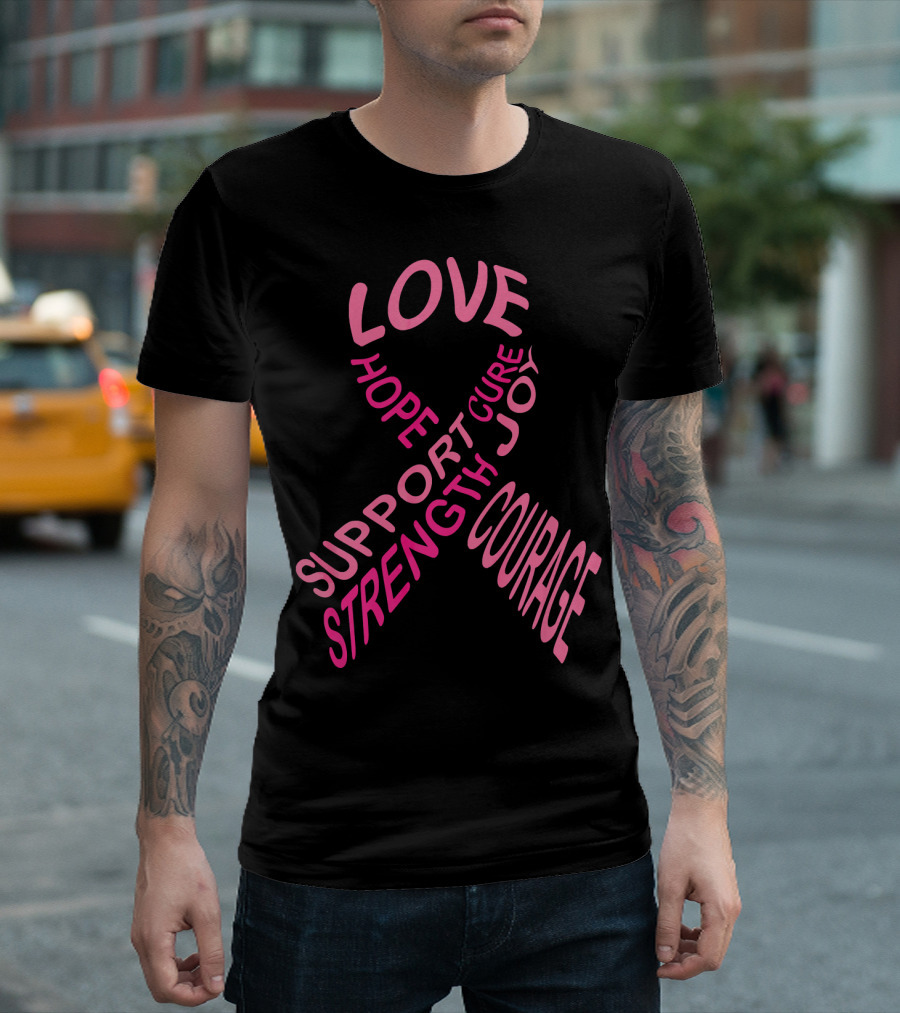 Breast Cancer Awareness Love Hope Cure Joy Support Strength Courage T-Shirt