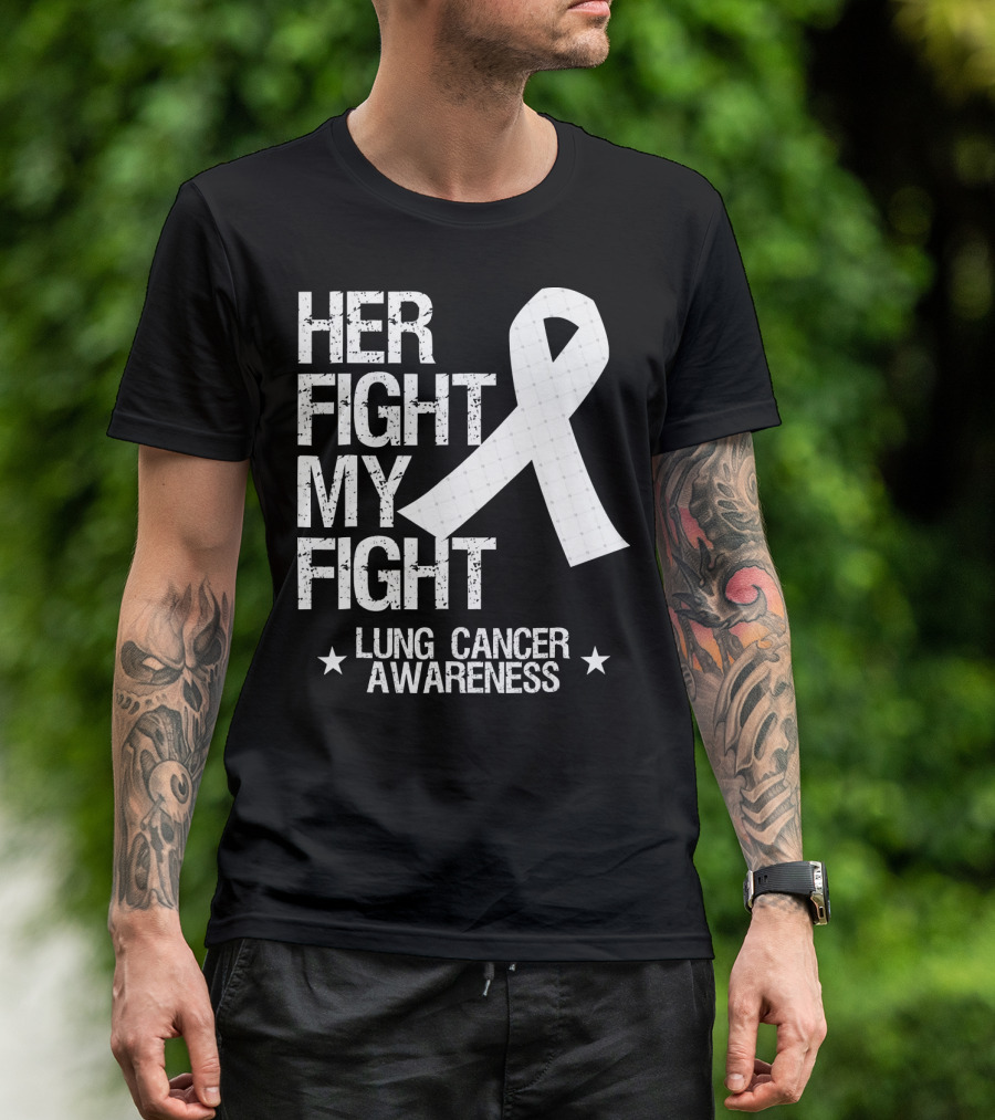 Her Fight My Fight Lung Cancer Awareness White T-Shirt