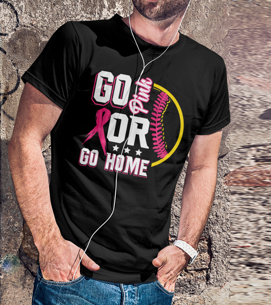 Go Pink Or Go Home Breast Cancer Awareness Softball T-Shirt