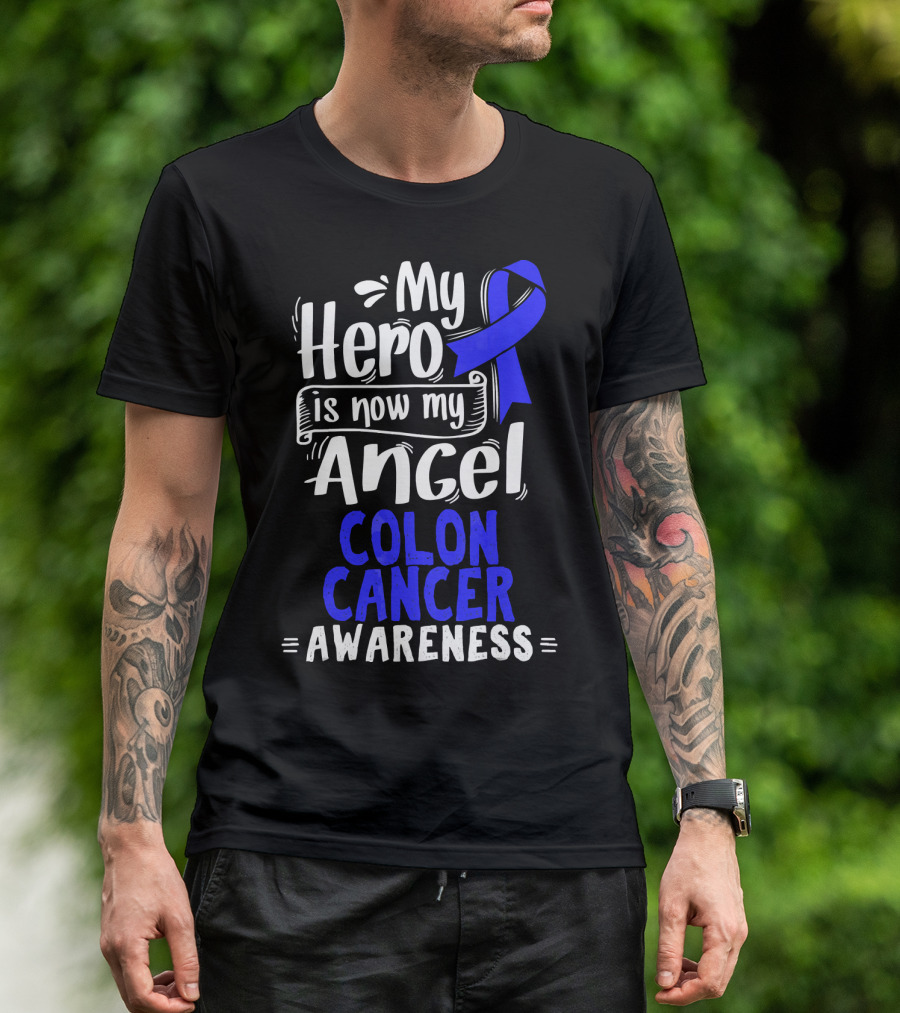 My Hero Is Now My Angel Colon Cancer Awareness T-Shirt