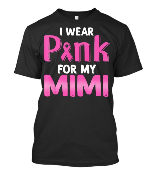 I Wear Pink Ribbon For My Mimi T-Shirt
