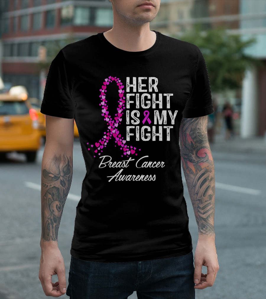 Her Fight Is My Fight Breast Cancer Awareness T-Shirt