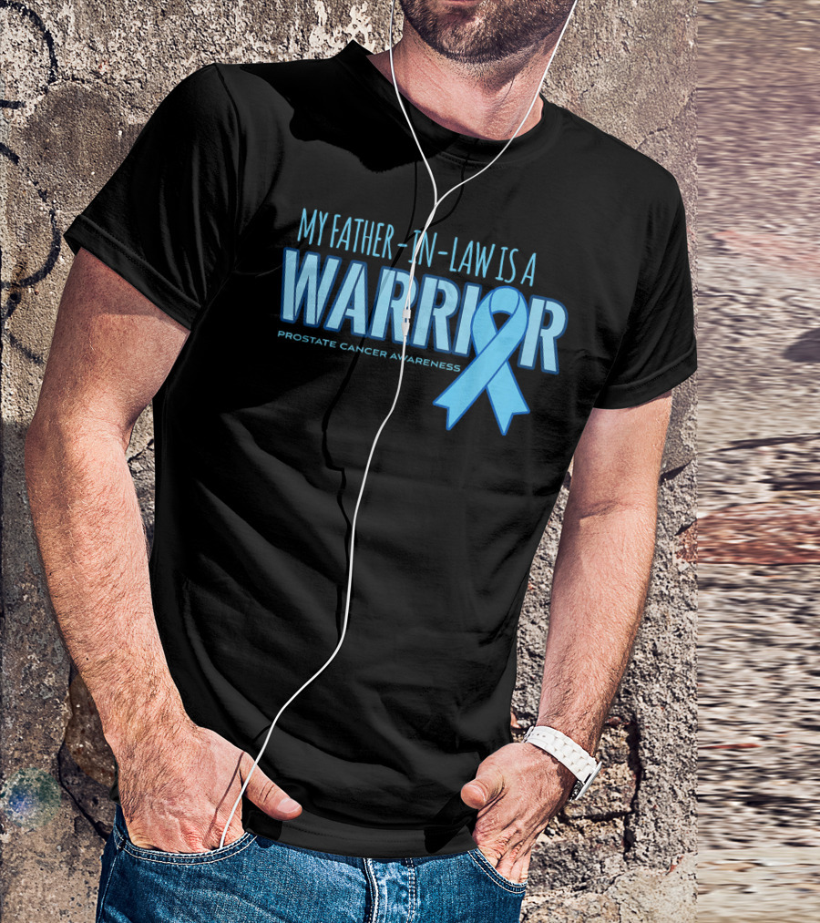 My Father-in-Law Is A Warrior Prostate Cancer Awareness T-Shirt